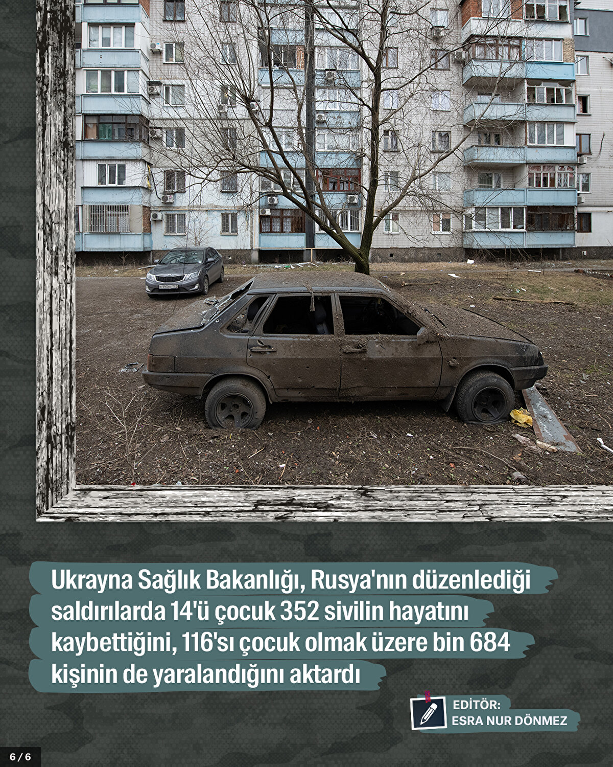 Ukrayna Sağlık Bakanlığı, Rusya'nın düzenlediği saldırılarda 14'ü çocuk 352 sivilin hayatını kaybettiğini, 116'sı çocuk olmak üzere bin 684 kişinin de yaralandığını aktardı.