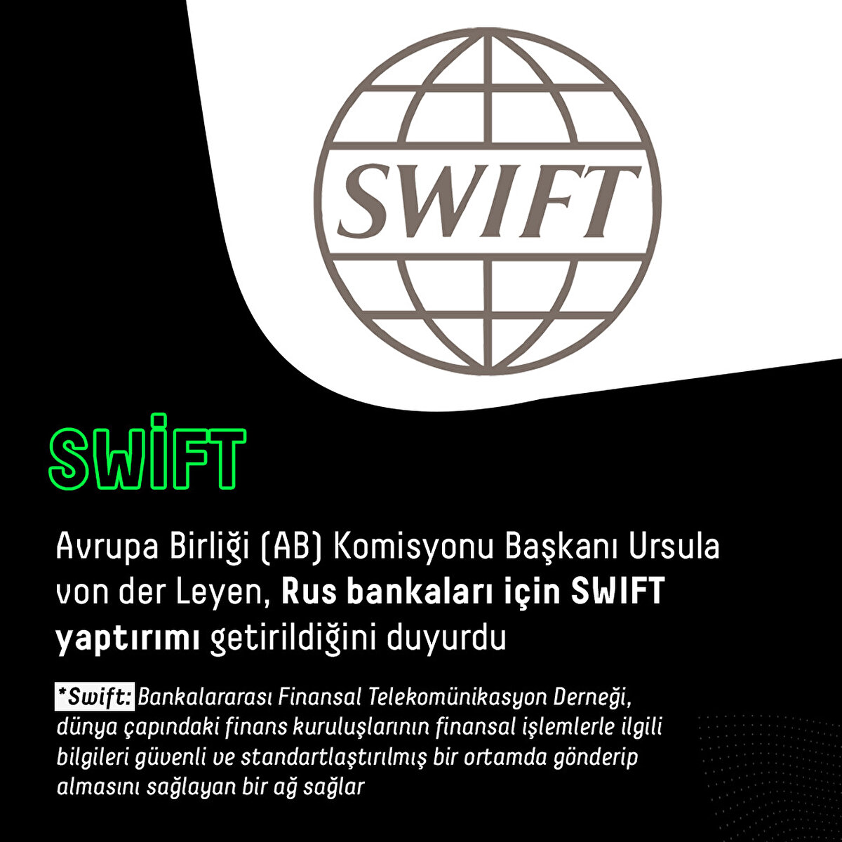 Avrupa Birliği (AB) Komisyonu Başkanı Ursula von der Leyen, Rus bankaları için SWIFT yaptırımı getirildiğini duyurdu