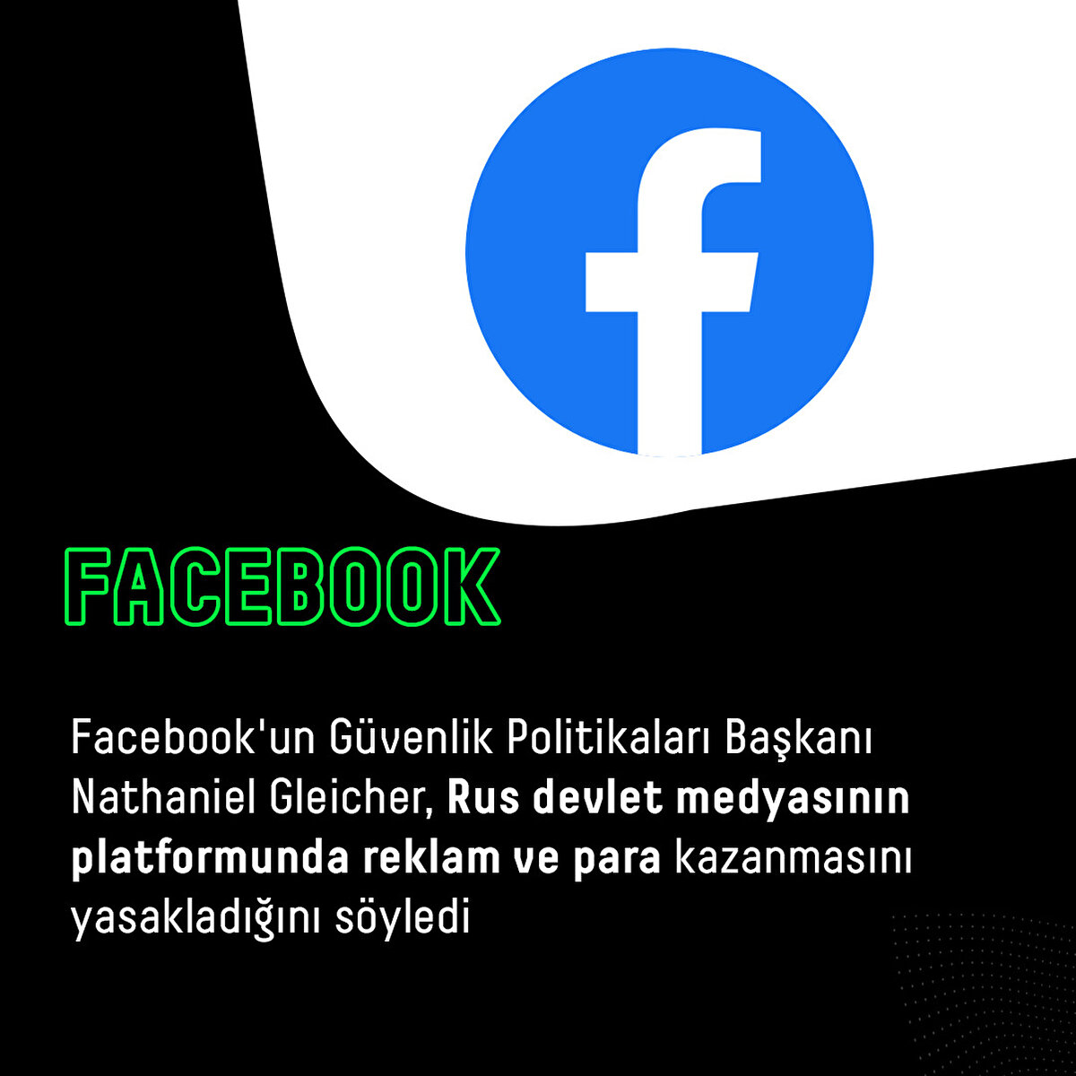Facebook'un Güvenlik Politikaları Başkanı Nathaniel Gleicher, Rus devlet medyasının platformunda reklam ve para kazanmasını yasakladığını söyledi