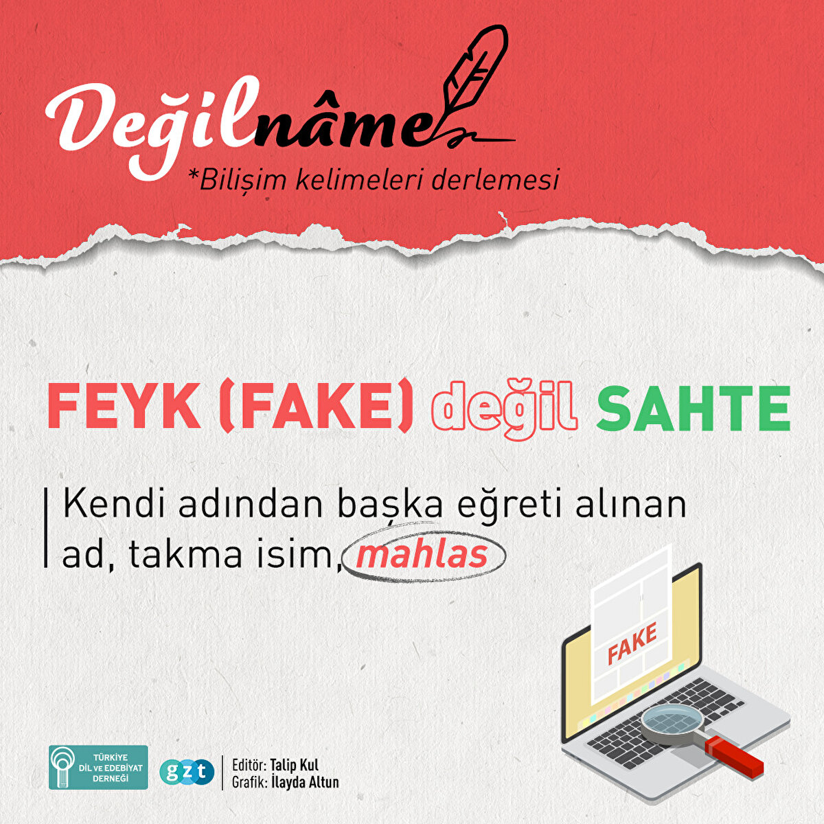 Feyk (Fake) değil SAHTE:Bir şeyin aslına benzetilerek yapılan, d&#252;zme, d&#252;zmece