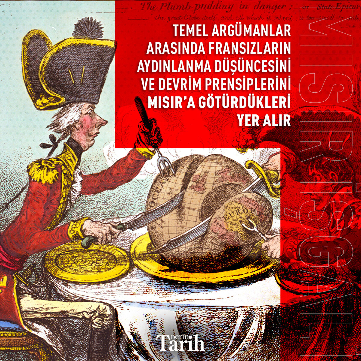 Temel argümanlar arasında Fransızların Aydınlanma düşüncesini ve devrim prensiplerini Mısır’a götürdükleri de yer alır 
