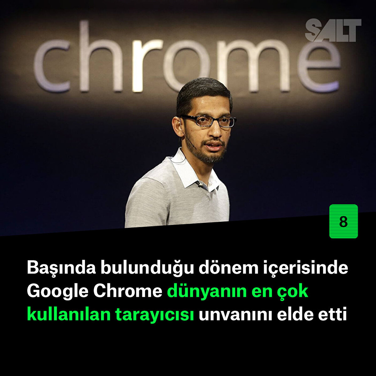 Başında bulunduğu dönem içerisinde Google Chrome dünyanın en çok kullanılan tarayıcısı unvanını elde etti
