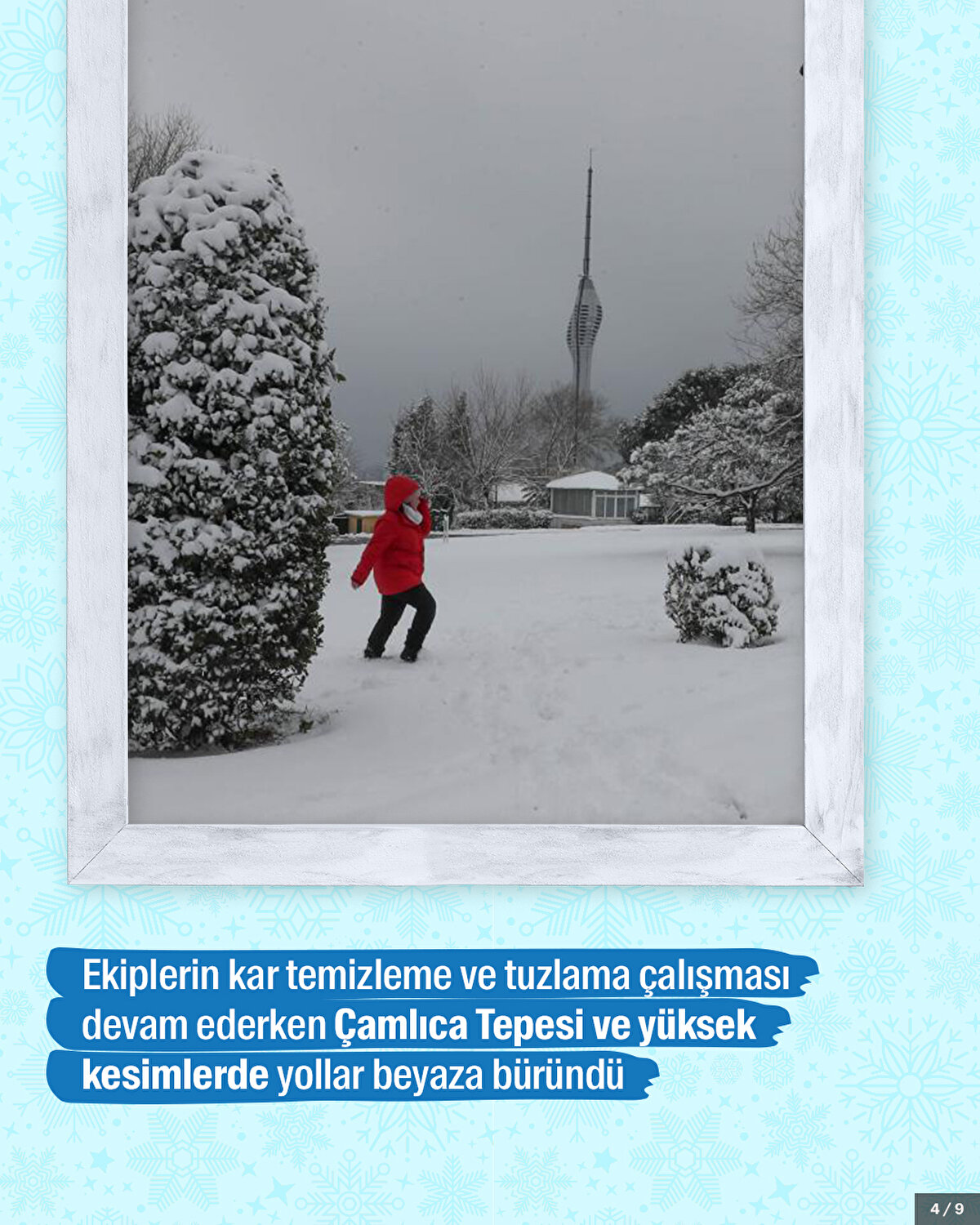 Ekiplerin kar temizleme ve tuzlama çalışması devam ederken Çamlıca Tepesi ve yüksek kesimlerde yollar beyaza büründü