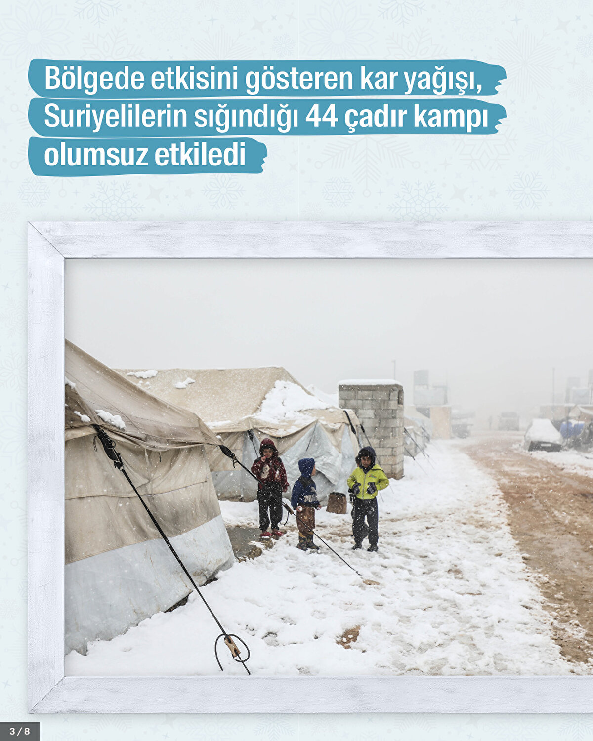 Bölgede etkisini gösteren kar yağışı, Suriyelilerin sığındığı 44 çadır kampı olumsuz etkiledi.