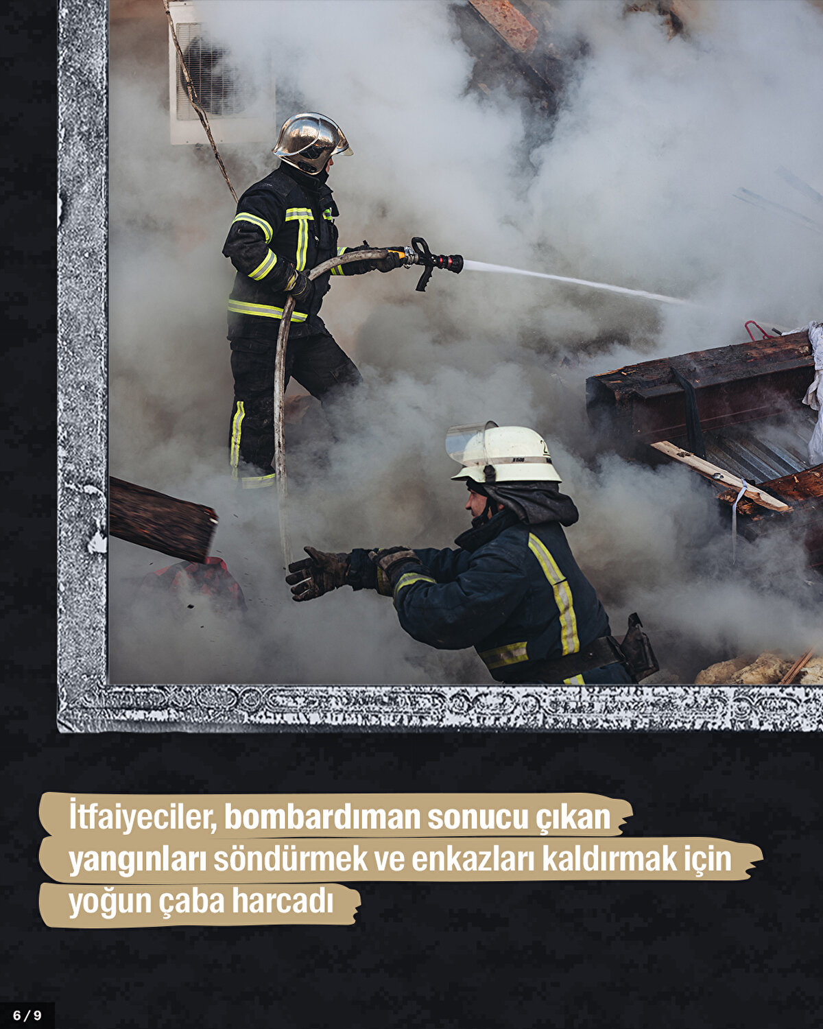İtfaiyeciler, bombardıman sonucu çıkan yangınları söndürmek ve enkazları kaldırmak için yoğun çaba harcadı.