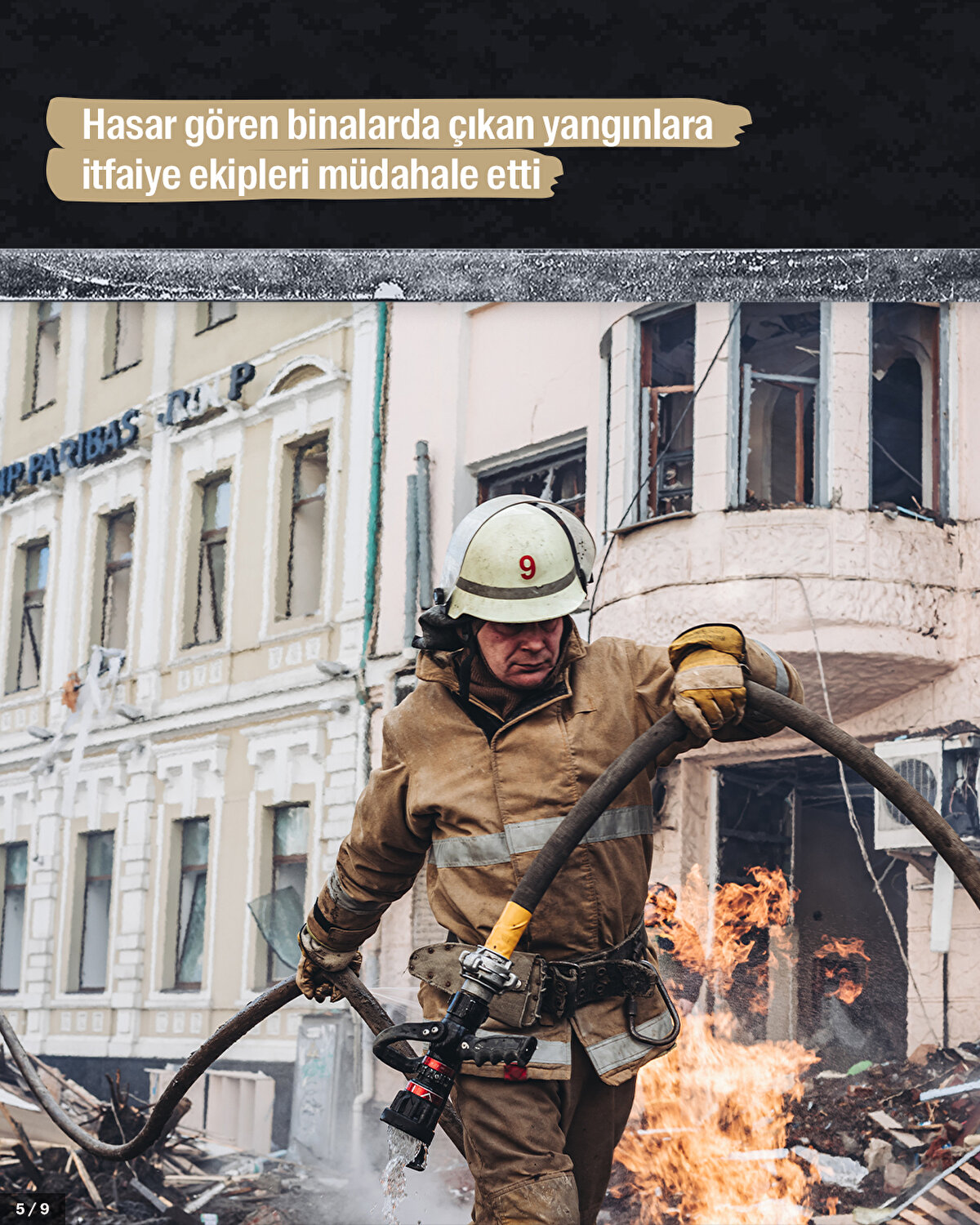 Hasar gören binalarda çıkan yangınlara itfaiye ekipleri müdahale etti.