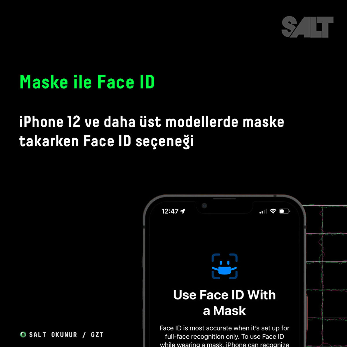 Maske ile Face ID<br>iPhone 12 ve daha üst modellerde maske takarken Face ID seçeneği