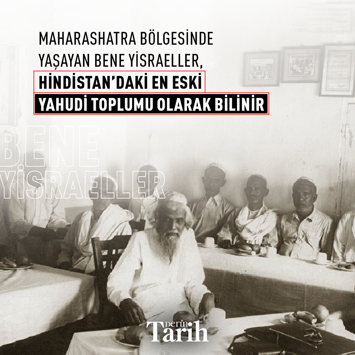 Maharashatra bölgesinde yaşayan Bene Yisraeller, Hindistan’daki en eski Yahudi toplumu olarak bilinir