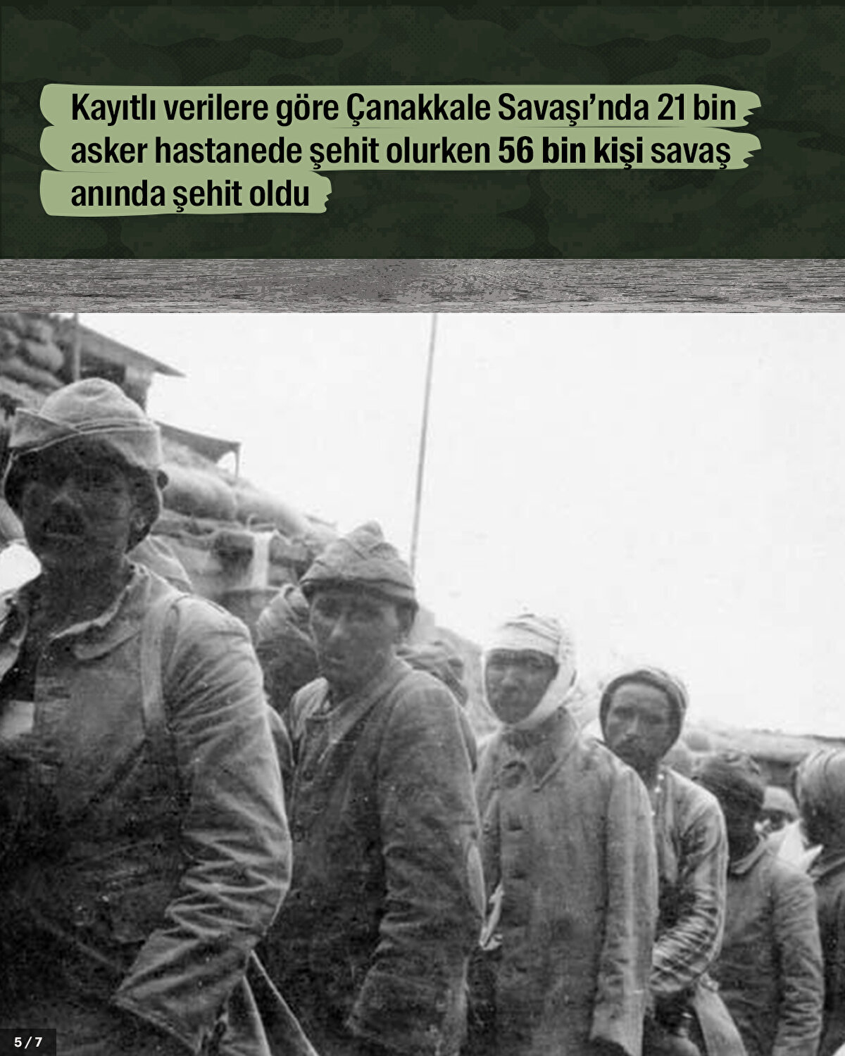 Kayıtlı verilere göre Çanakkale Savaşı’nda 21 bin asker hastanede şehit olurken 56 bin kişi savaş anında şehit oldu
