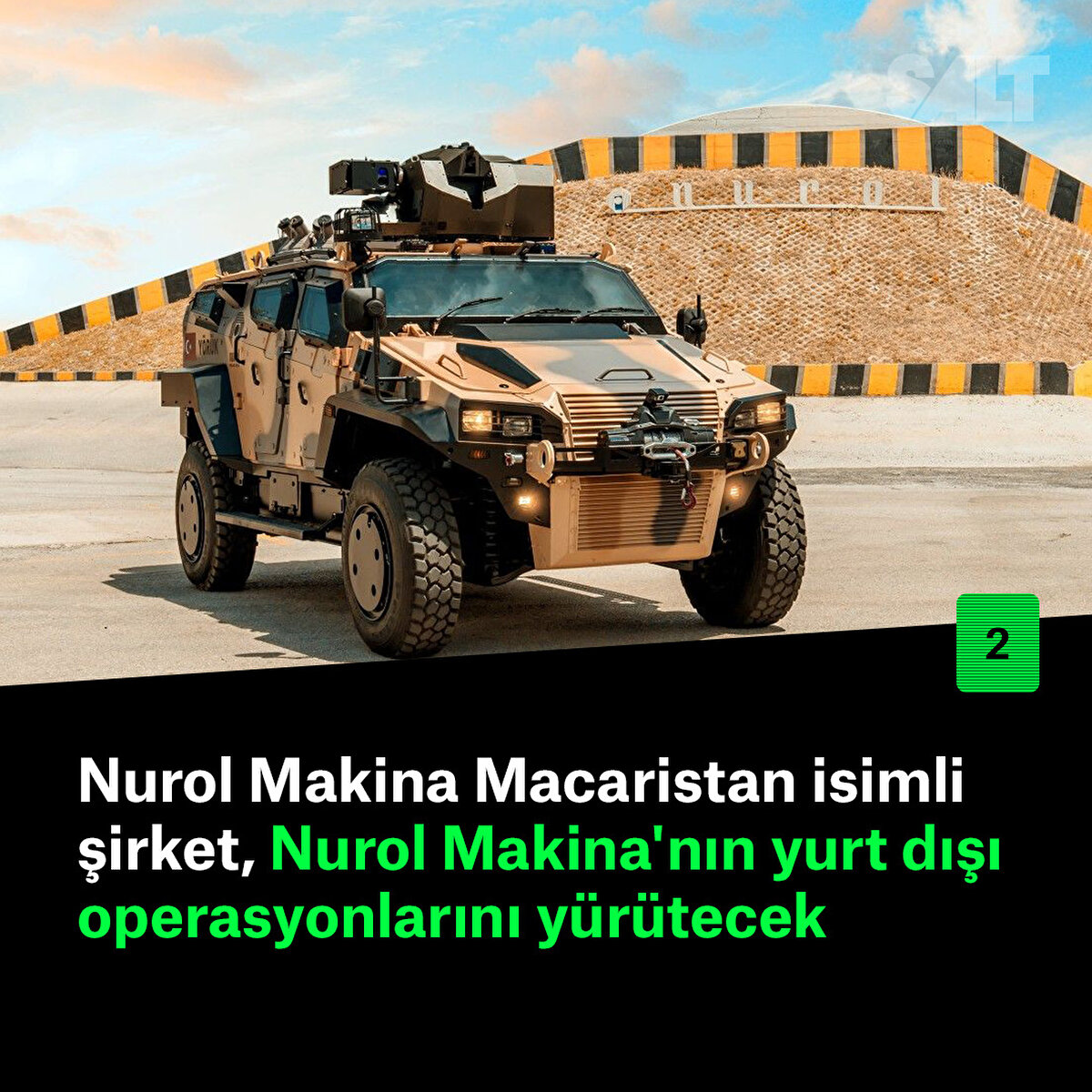Nurol Makina Macaristan isimli şirket, Nurol Makina'nın yurt dışı operasyonlarını yürütecek