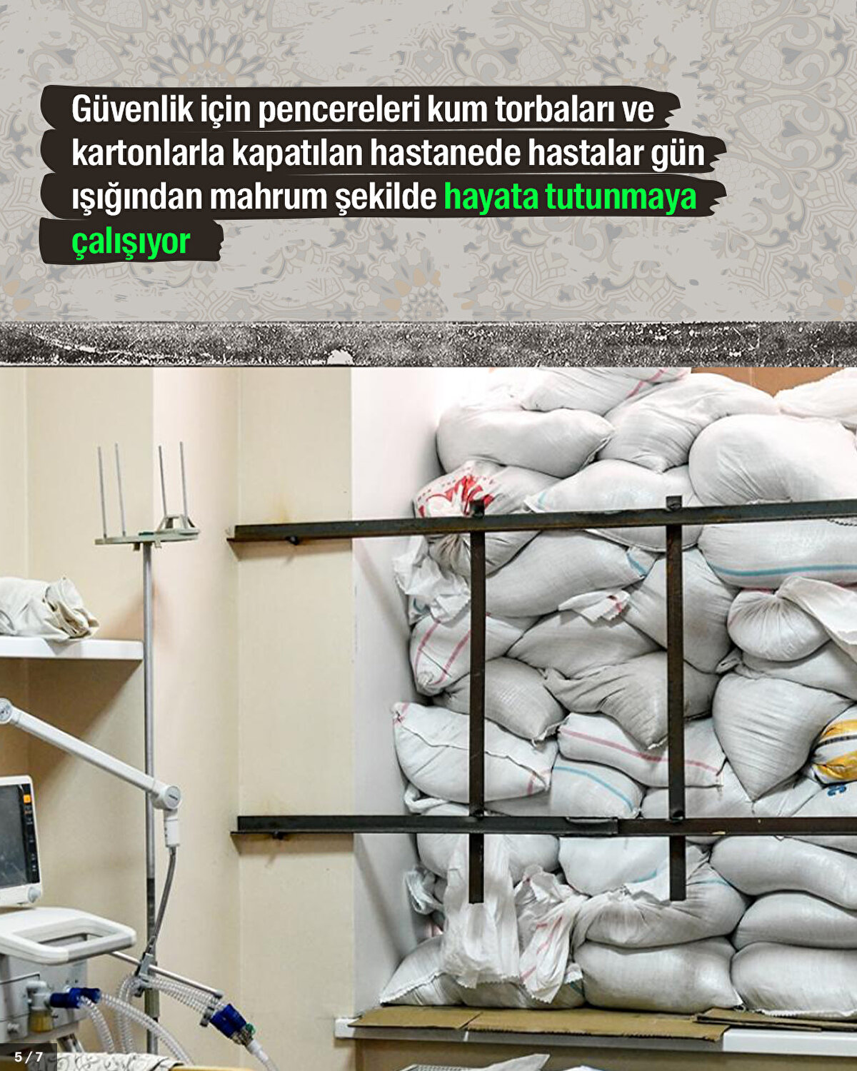 Güvenlik için pencereleri kum torbaları ve kartonlarla kapatılan hastanede hastalar gün ışığından mahrum şekilde hayata tutunmaya çalışıyor.
