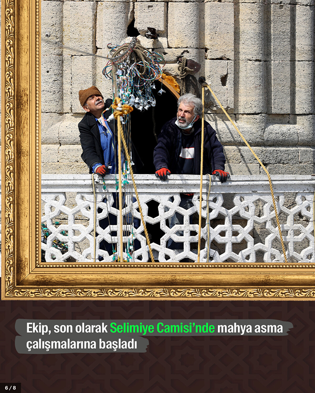 Ekip, son olarak Selimiye Camisi'nde mahya asma çalışmalarına başladı.