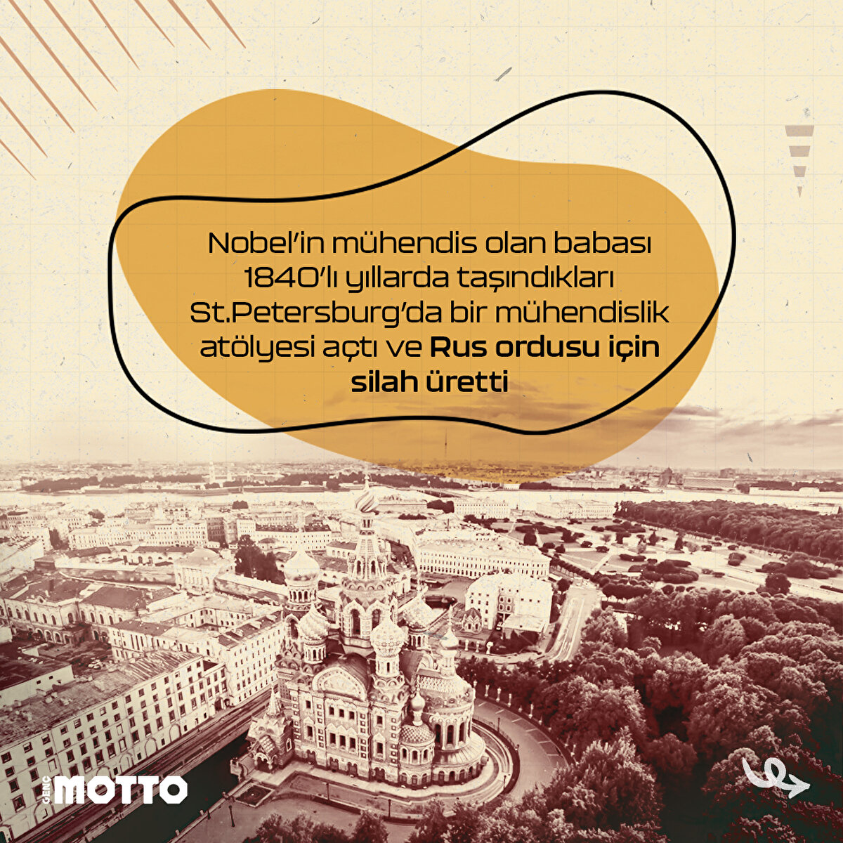 Nobel’in mühendis olan babası 1840’lı yıllarda taşındıkları St.Petersburg’da bir mühendislik atölyesi açtı ve Rus ordusu için silah üretti