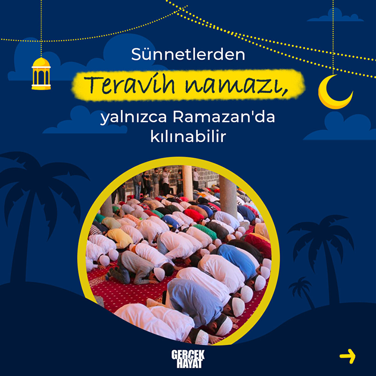 Teravih namazı, yalnızca Ramazan'da kılınır