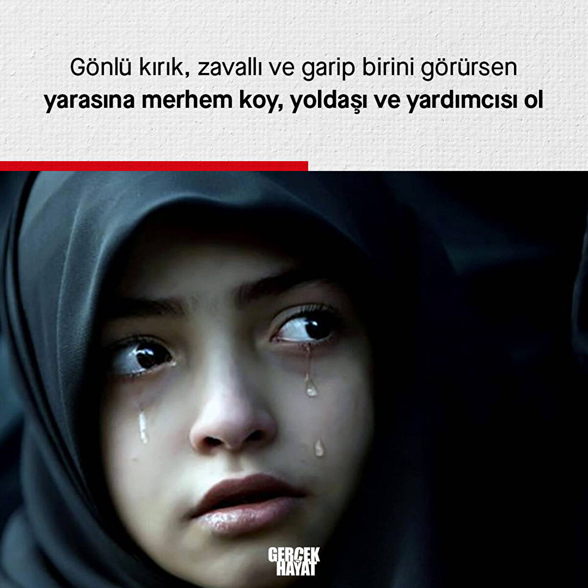 Gönlü kırık, zavallı ve garip birini görürsen yarasına merhem koy