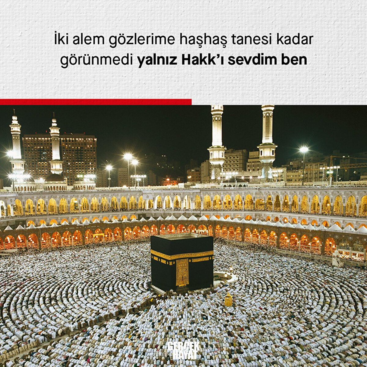 Yalnız Hakk’ı sevdim ben