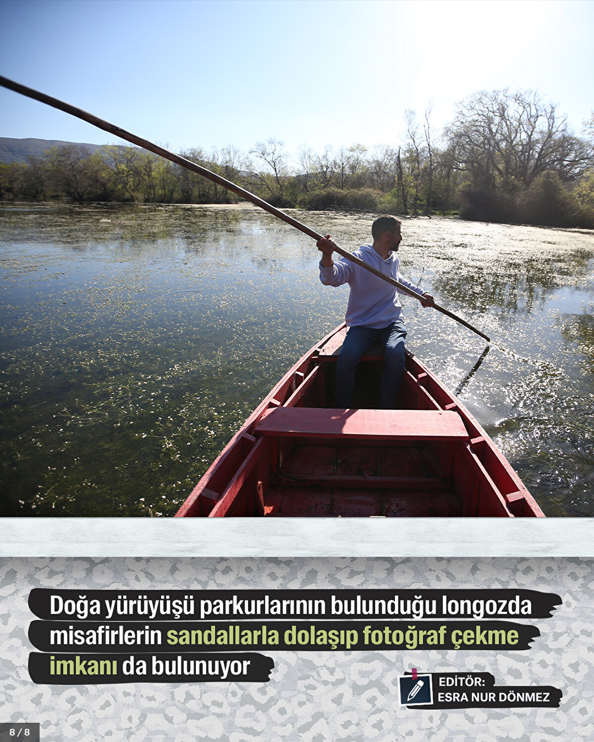 Doğa yürüyüşü parkurlarının bulunduğu longozda misafirlerin sandallarla dolaşıp fotoğraf çekme imkanı da bulunuyor.