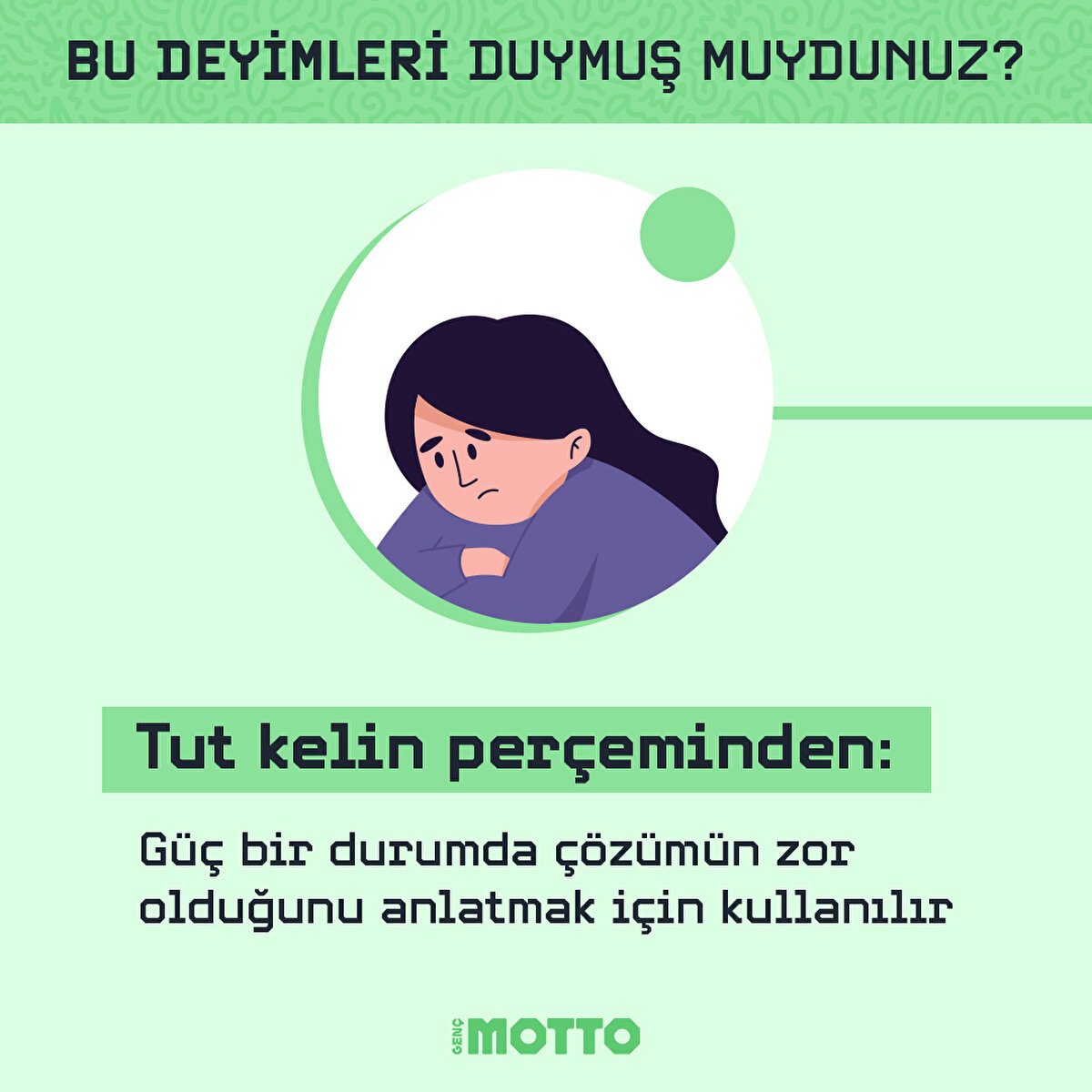 Bu deyimleri duymuş muydunuz?