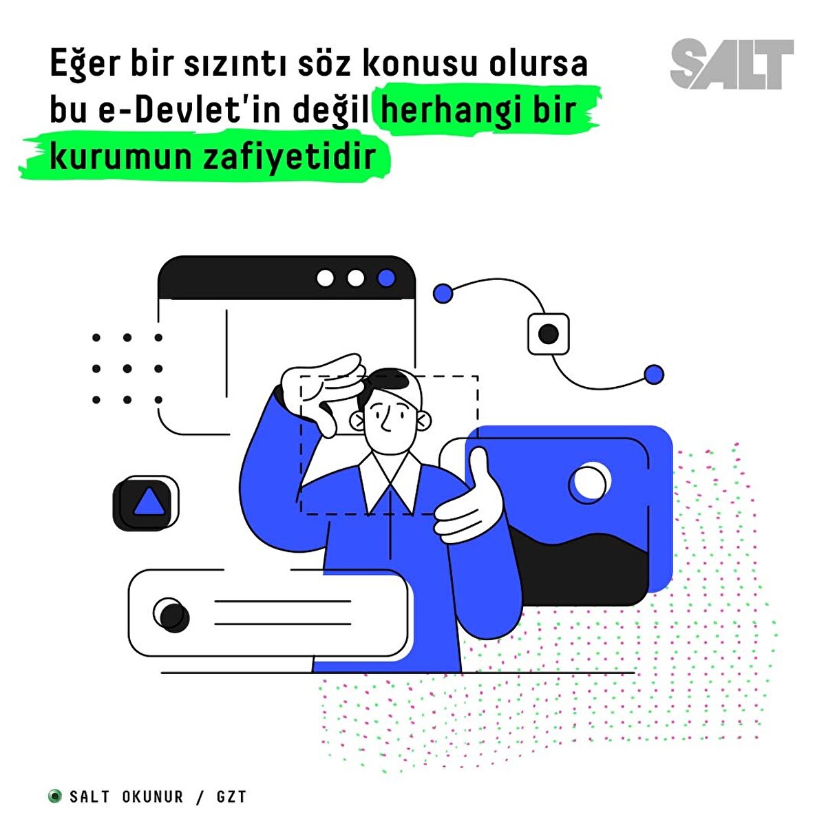 Eğer bir sızıntı söz konusu olursa bu e-Devlet'in değil herhangi bir kurumun zafiyetidir