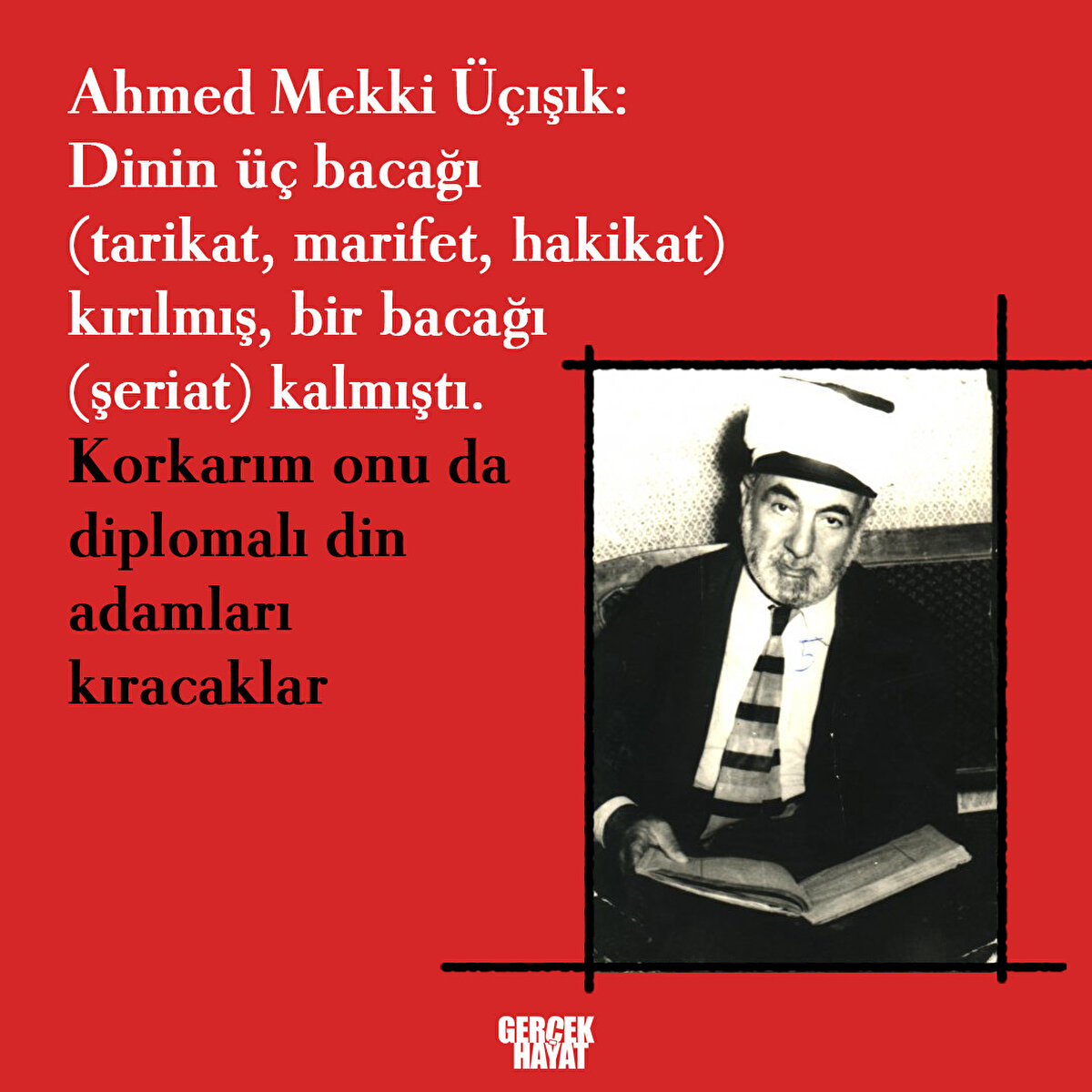 Korkarım onu da diplomalı din adamları kıracaklar