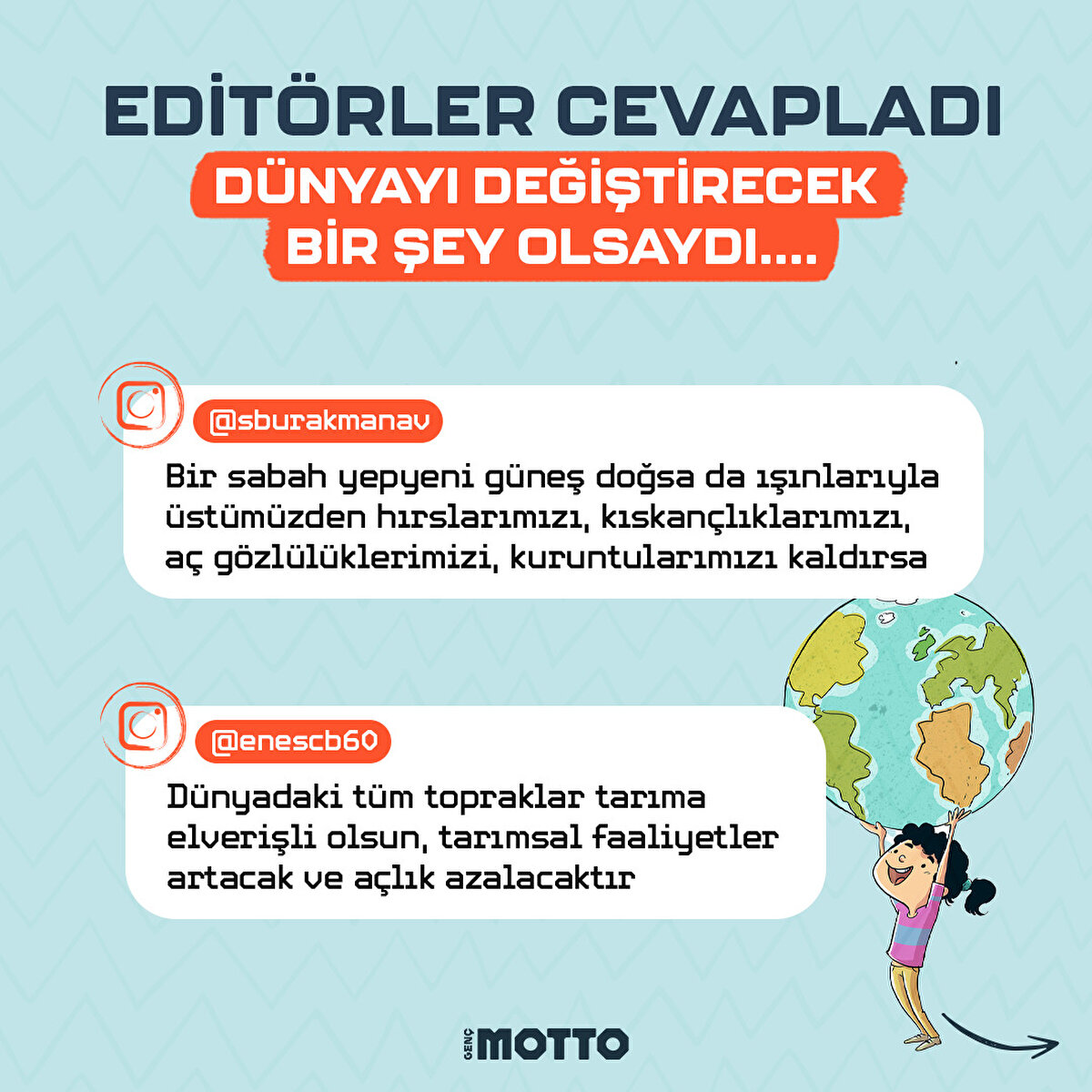 D&#252;nyayı değiştirecek bir şey olsaydı neyin olmasını isterdiniz? 