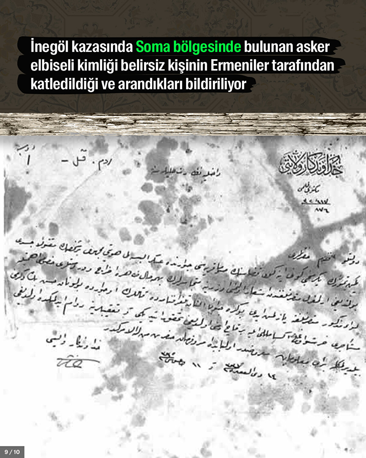 İnegöl kazasında Soma bölgesinde bulunan asker elbiseli kimliği belirsiz kişinin Ermeniler tarafından katledildiği ve arandıkları bildiriliyor<br>