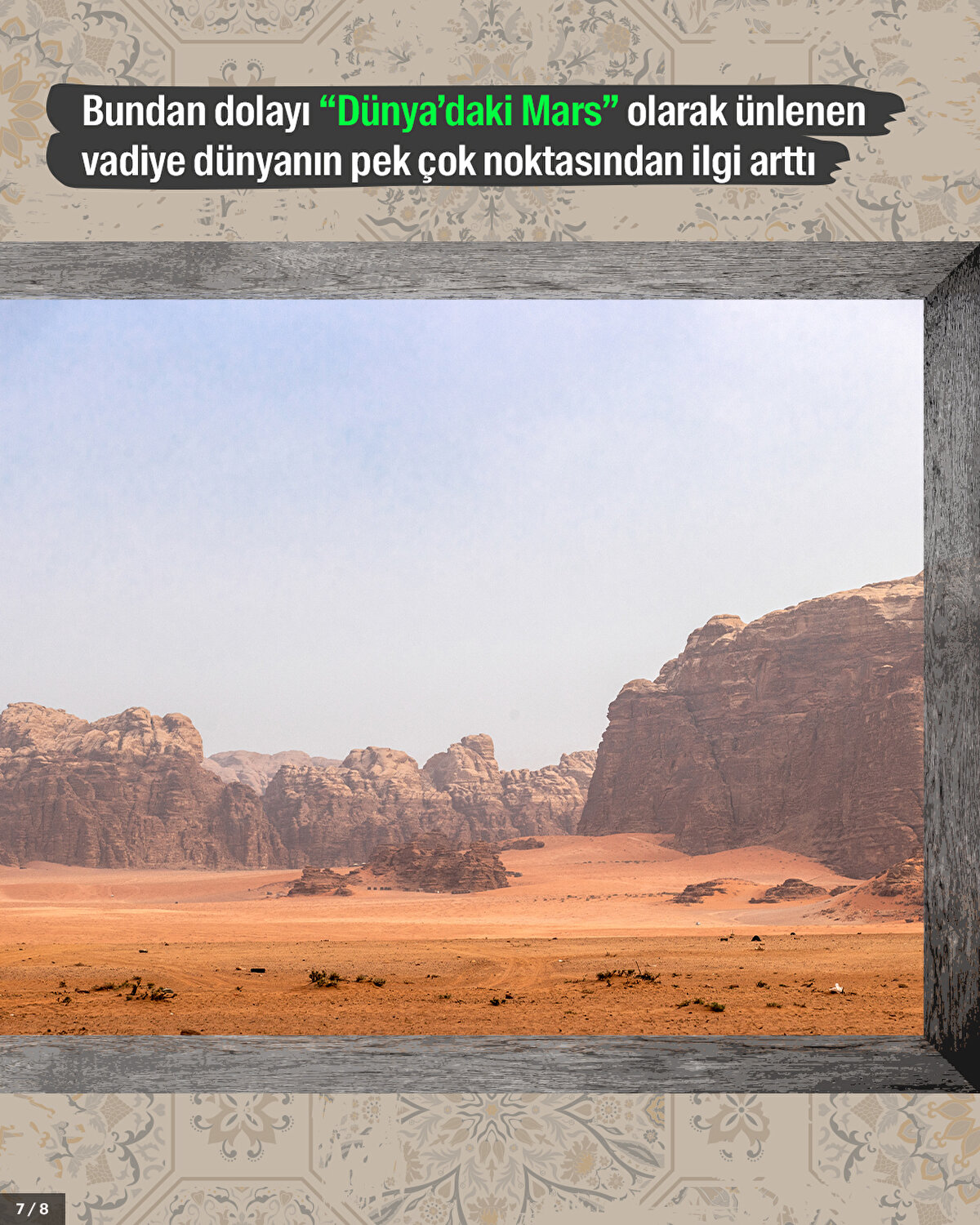 Bundan dolayı “Dünya’daki Mars” olarak ünlenen vadiye dünyanın pek çok noktasından ilgi arttı.