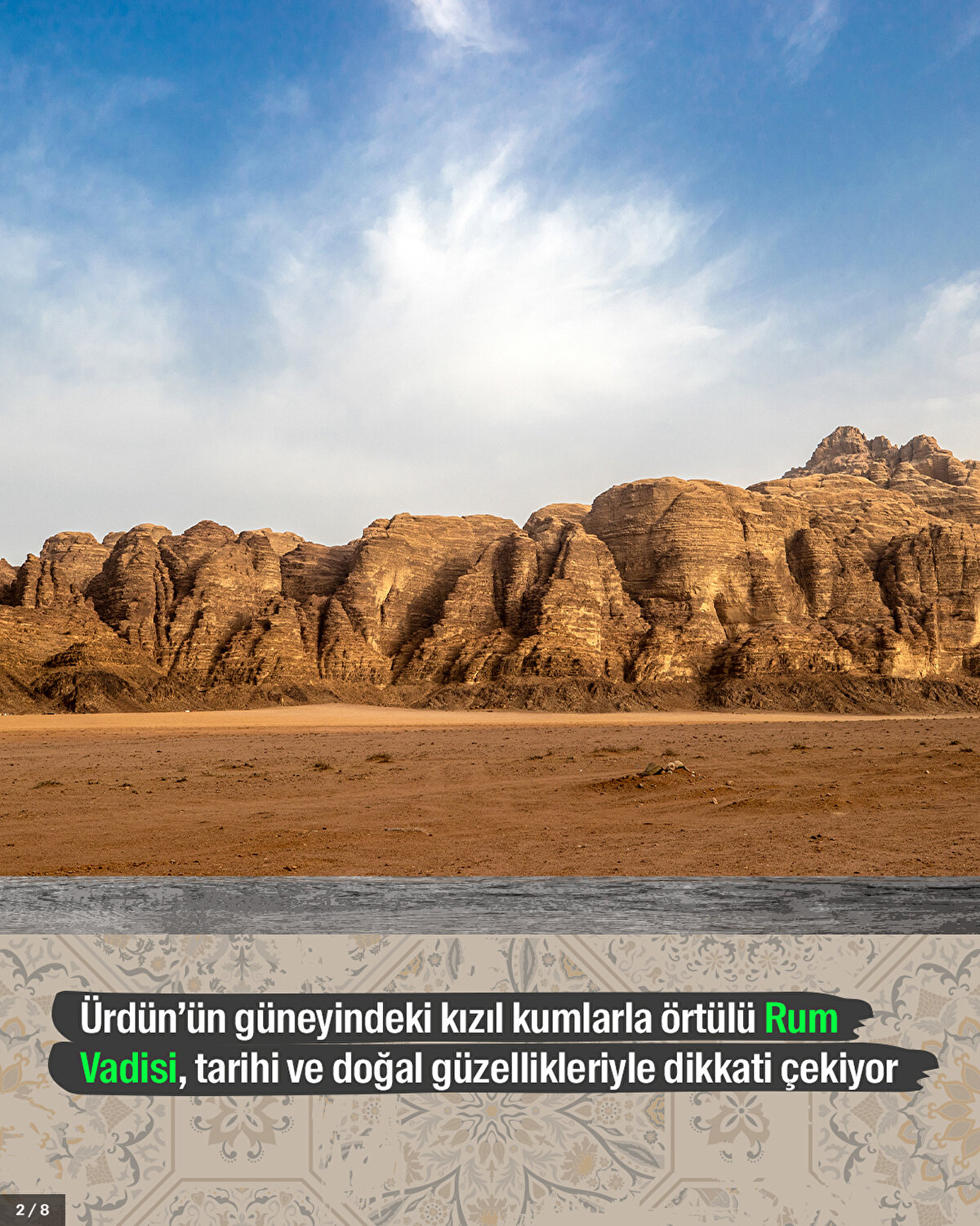 Ürdün’ün güneyindeki kızıl kumlarla örtülü Rum Vadisi, tarihi ve doğal güzellikleriyle dikkati çekiyor.