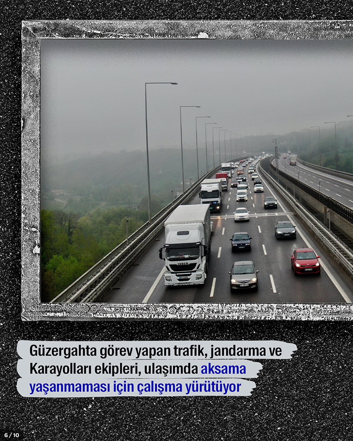 Güzergahta görev yapan trafik, jandarma ve Karayolları ekipleri, ulaşımda aksama yaşanmaması için çalışma yürütüyor