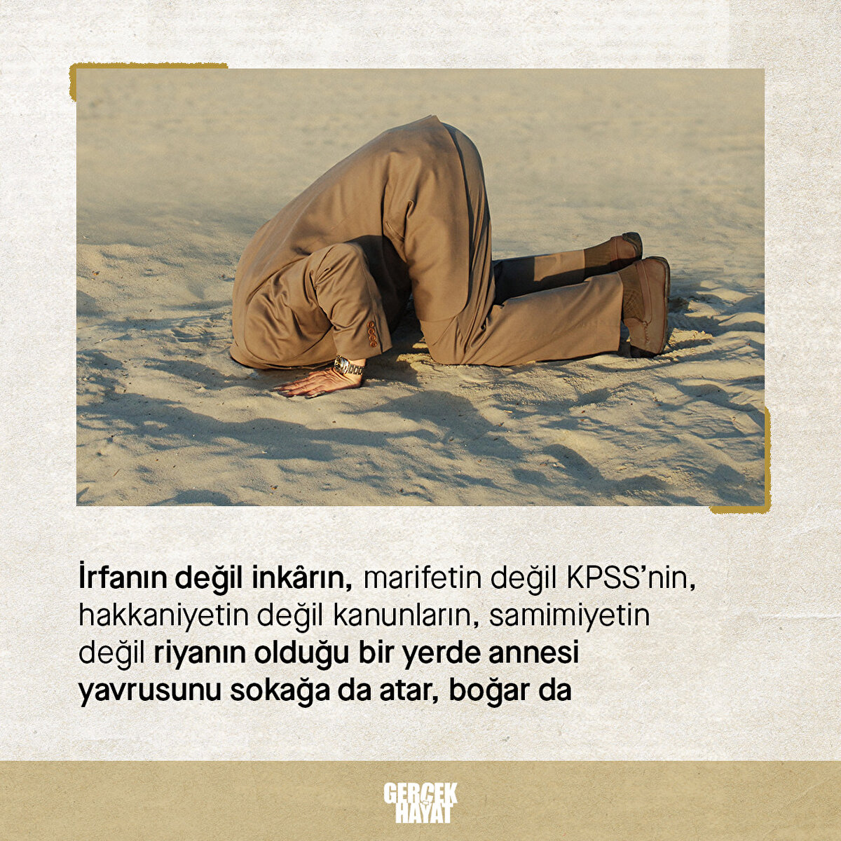 Samimiyetin değil riyanın oluğu yerde her şey olur