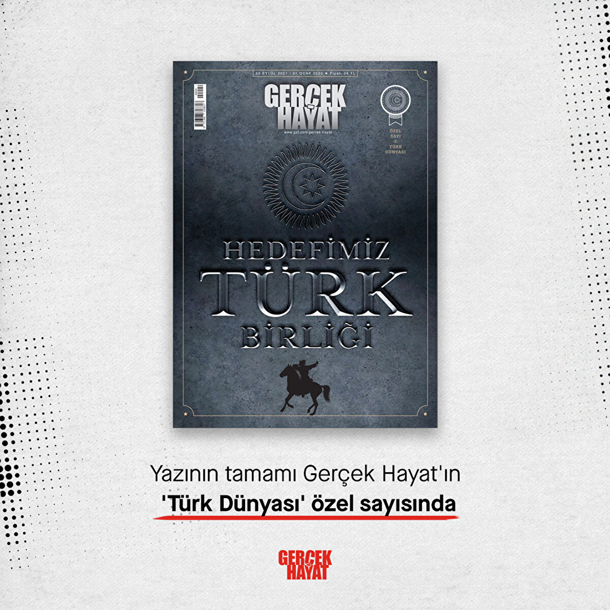 Yazının tamamına Ger&#231;ek Hayat'ın T&#252;rk D&#252;nyası &#246;zel sayısından ulaşabilirsiniz