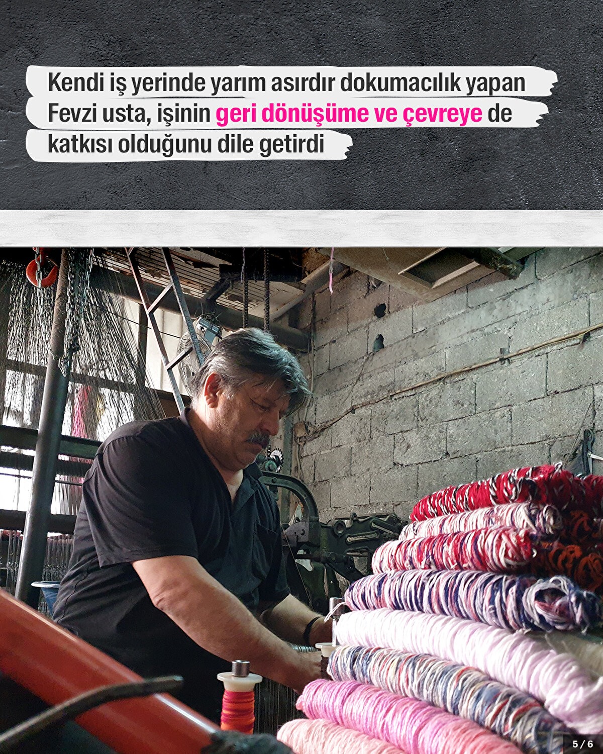 Kendi iş yerinde yarım asırdır dokumacılık yapan Fevzi usta, işinin geri dönüşüme ve çevreye de katkısı olduğunu dile getirdi.<br>