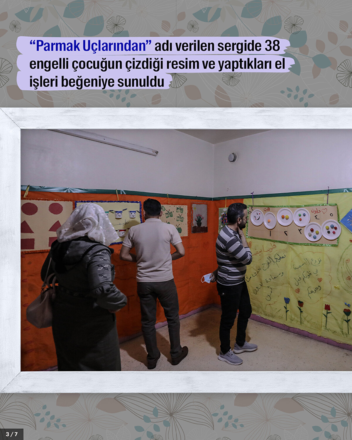 “Parmak Uçlarından” adı verilen sergide 38 engelli çocuğun çizdiği resim ve yaptıkları el işleri beğeniye sunuldu.