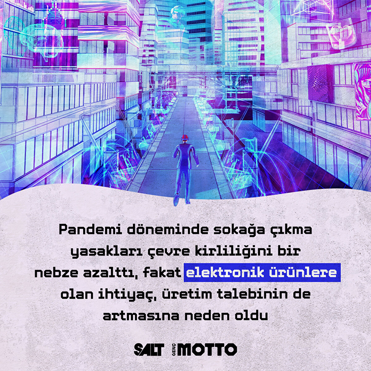 Pandemi döneminde sokağa çıkma yasakları çevre kirliliğini bir nebze azalttı, fakat elektronik ürünlere olan ihtiyaç, üretim talebinin de artmasına neden oldu