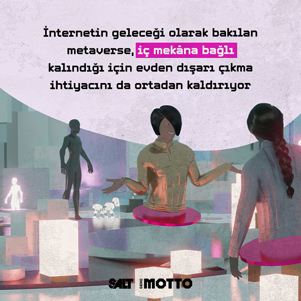  İnternetin geleceği olarak bakılan metaverse, iç mekâna bağlı kalındığı için evden dışarı çıkma ihtiyacını da ortadan kaldırıyor