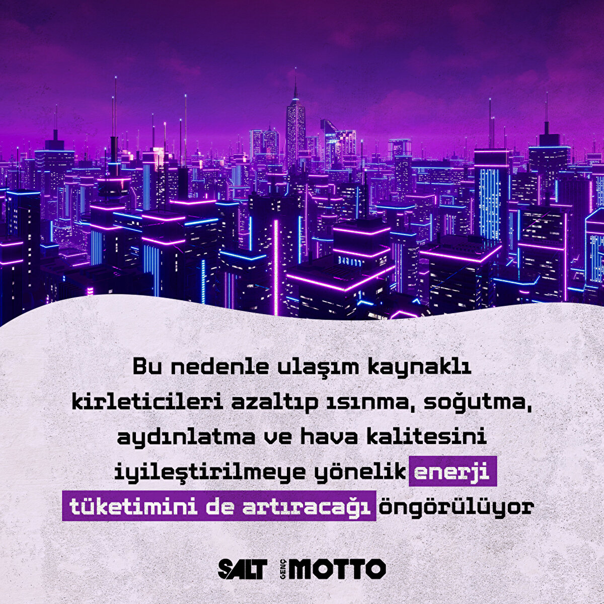 Bu nedenle ulaşım kaynaklı kirleticileri azaltıp ısınma, soğutma, aydınlatma ve hava kalitesini iyileştirilmeye yönelik enerji tüketimini de artıracağı öngörülüyor