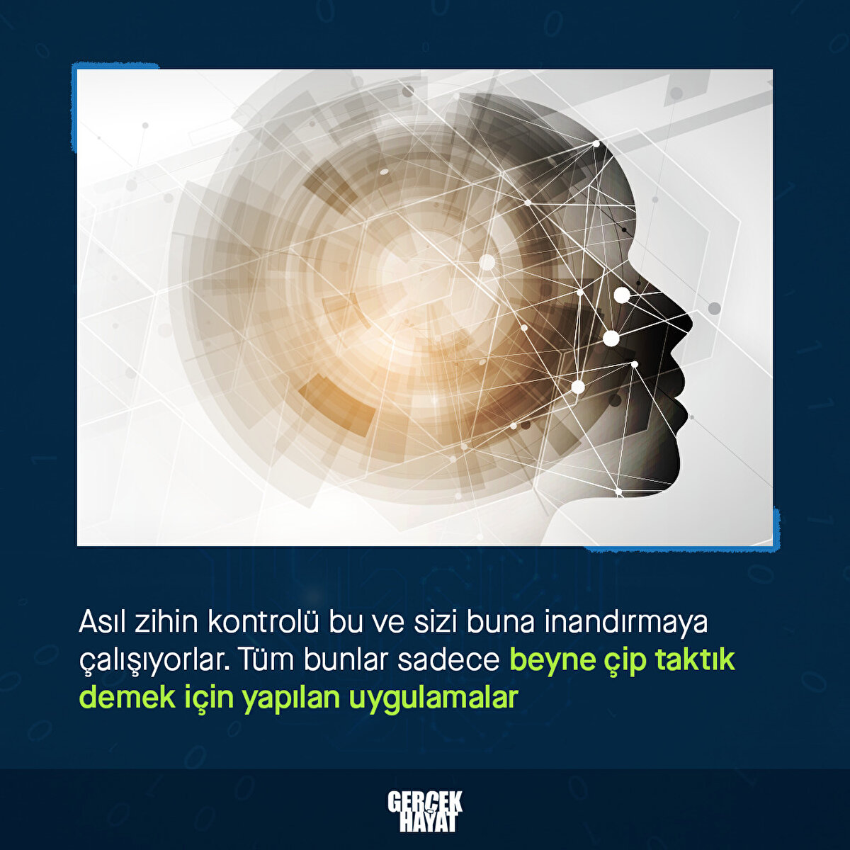 T&#252;m bunlar sadece beyne &#231;ip taktık demek i&#231;in yapılan uygulamalar