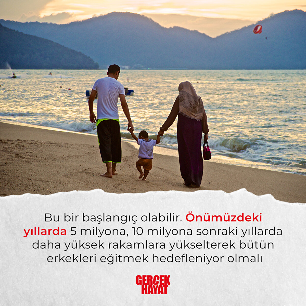 Bütün erkekleri eğitmek hedefleniyor olmalı