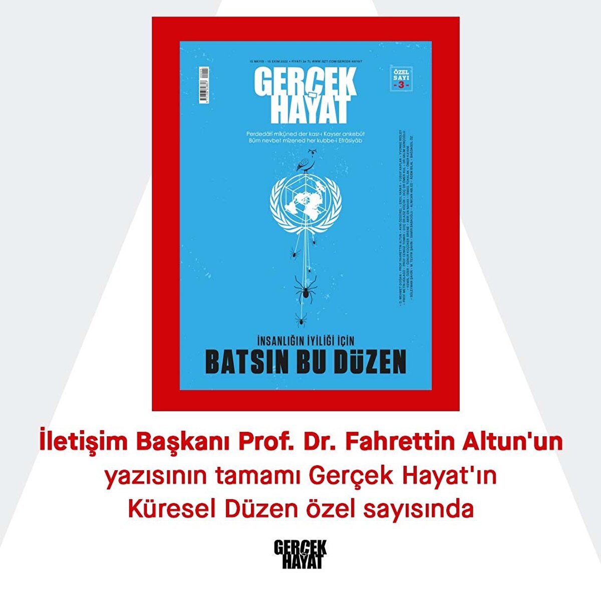 İletişim Başkanı Prof. Dr. Fahrettin Altun'un yazısının tamamı Gerçek Hayat'ın Küresel Düzen özel sayısında