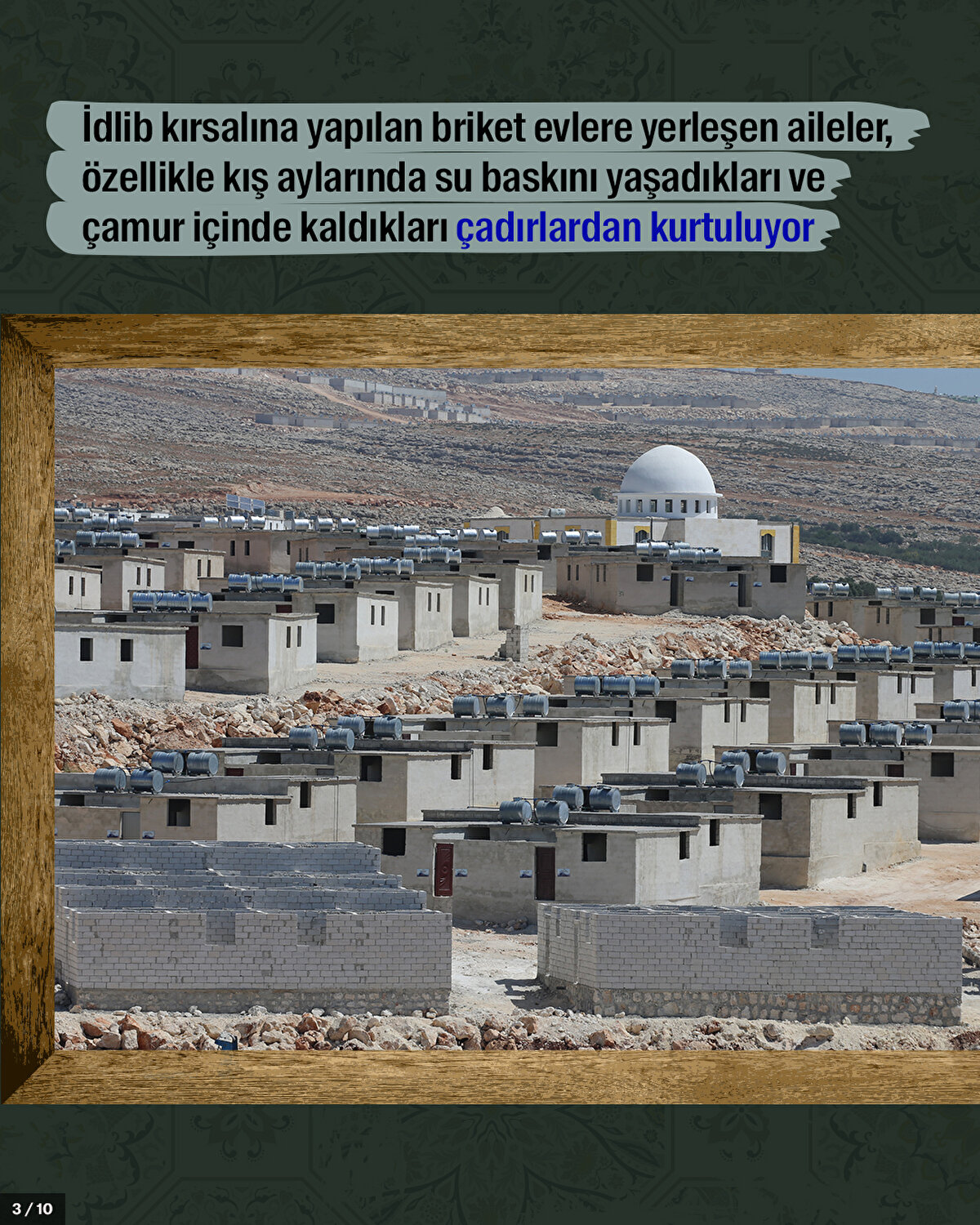 İdlib kırsalına yapılan briket evlere yerleşen aileler, özellikle kış aylarında su baskını yaşadıkları ve çamur içinde kaldıkları çadırlardan kurtuluyor