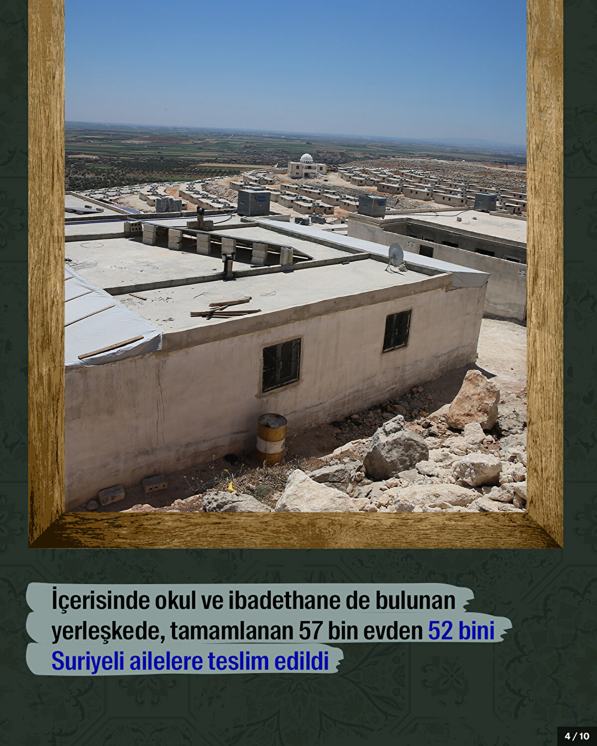 İçerisinde okul ve ibadethane de bulunan yerleşkede, tamamlanan 57 bin evden 52 bini Suriyeli ailelere teslim edildi