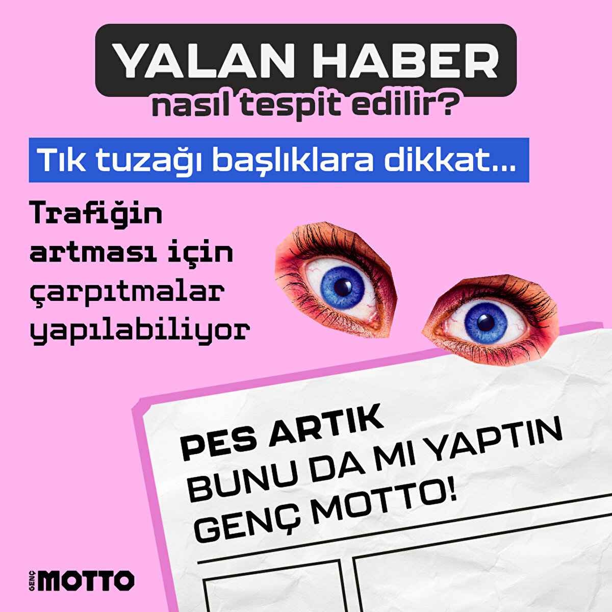 Tık tuzağı başlıklara dikkat et
Trafiğin artması için çarpıtmalar yapılabiliyor 