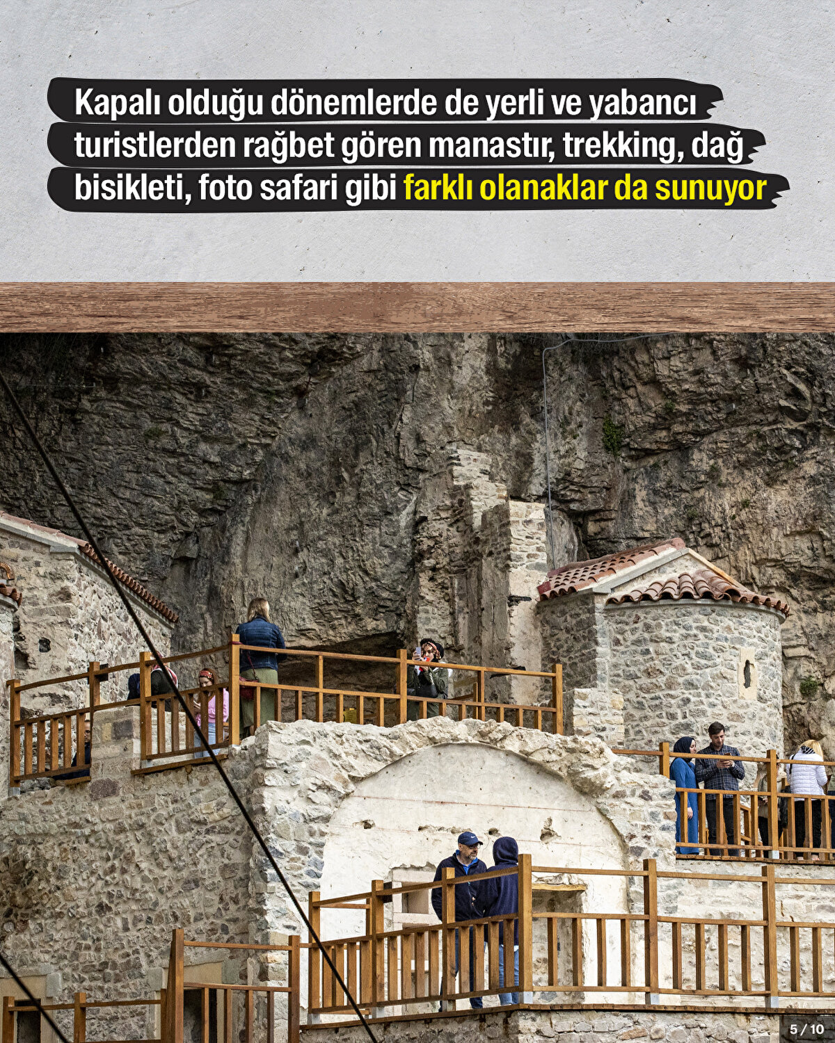 Kapalı olduğu dönemlerde de yerli ve yabancı turistlerden rağbet gören manastır, ziyaretçilerine eşsiz manzarasının yanı sıra trekking, dağ bisikleti, foto safari gibi farklı olanaklar da sunuyor