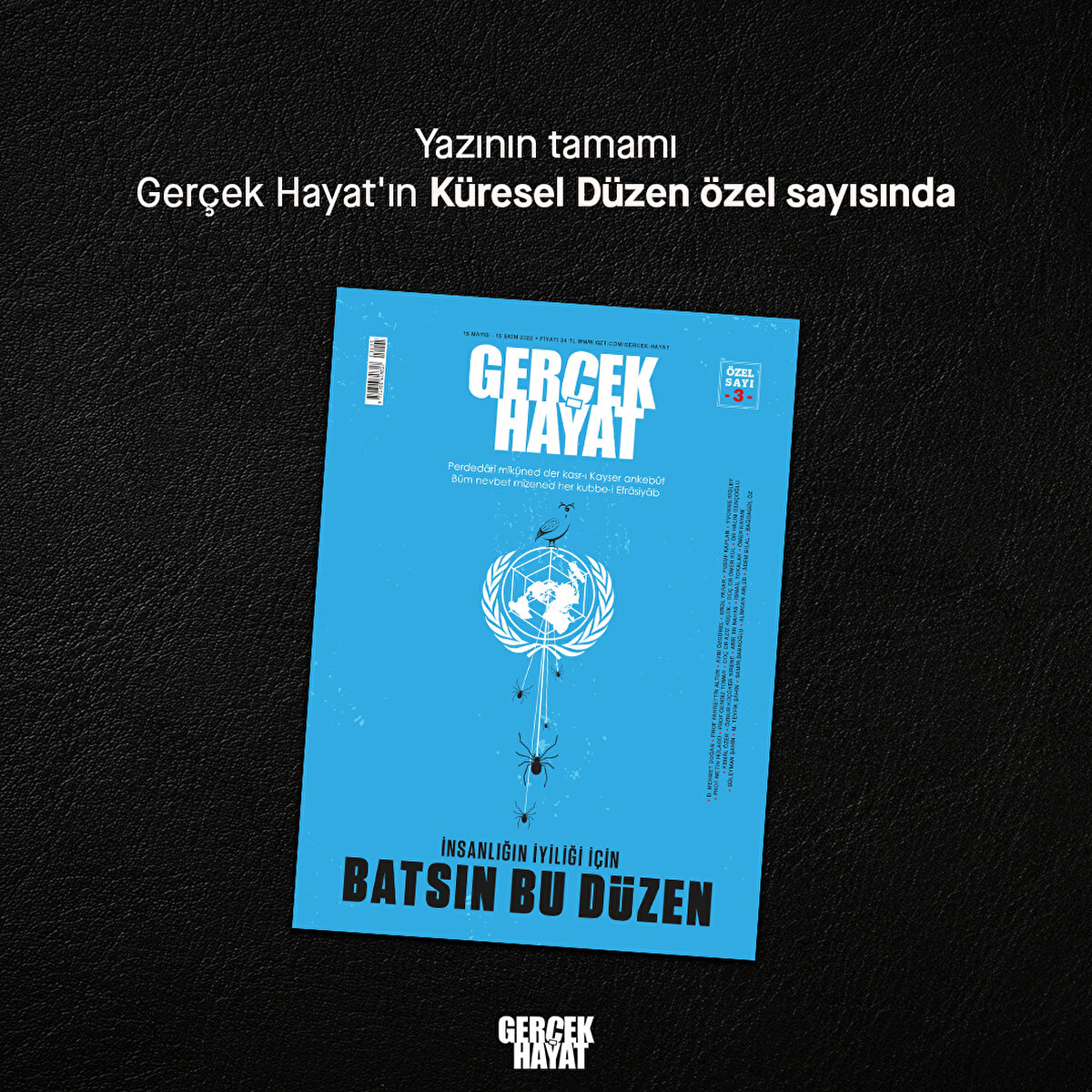 Yazının tamamı Gerçek Hayat'ın Küresel Düzen özel sayısında