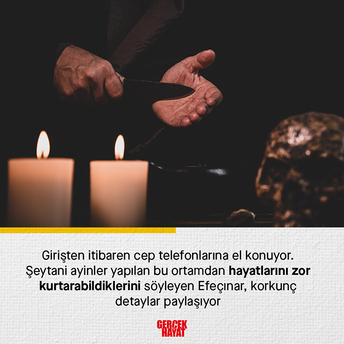 Efe&#231;ınar, korkun&#231; detaylar paylaşıyor