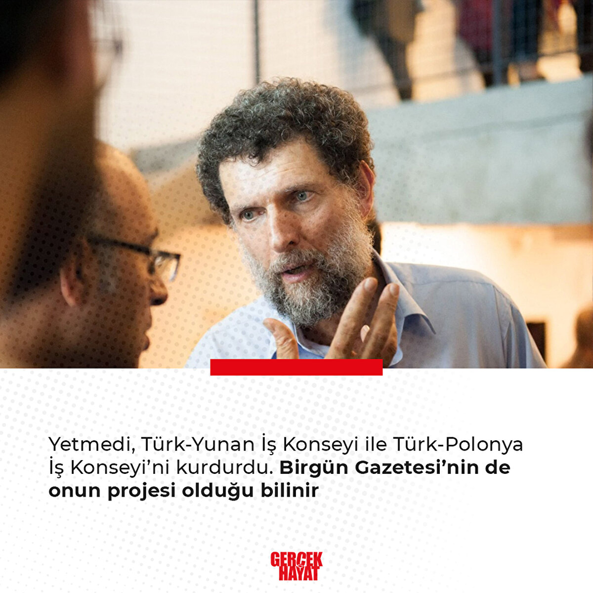 Birgün Gazetesi’nin de onun projesi olduğu bilinir