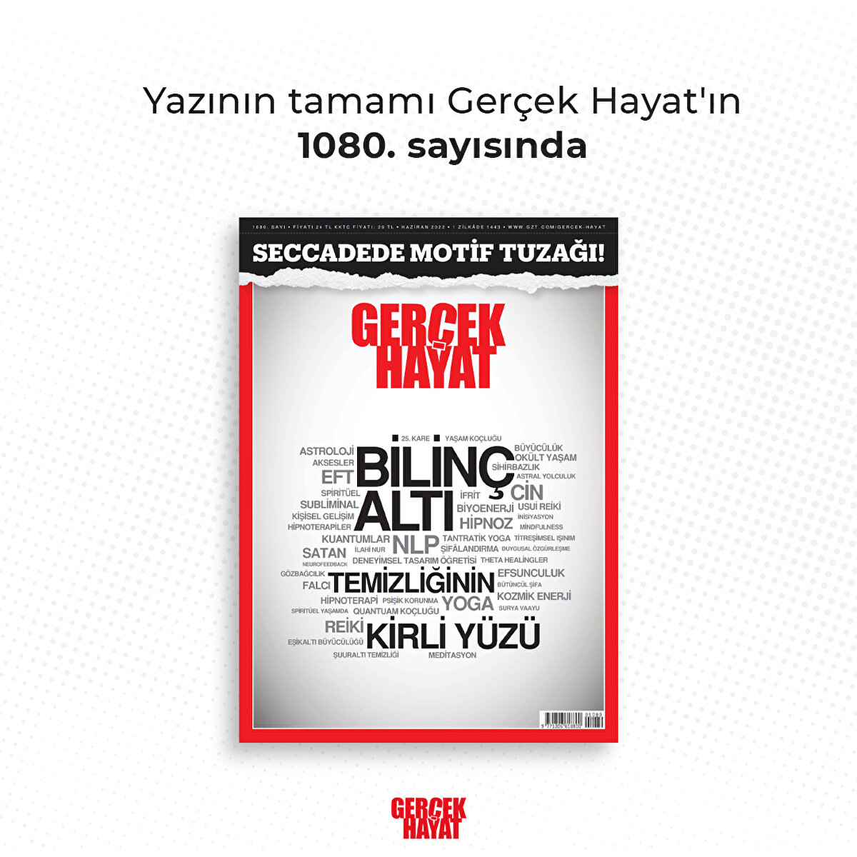 Yazının tamamı Gerçek Hayat'ın 1080. sayısında