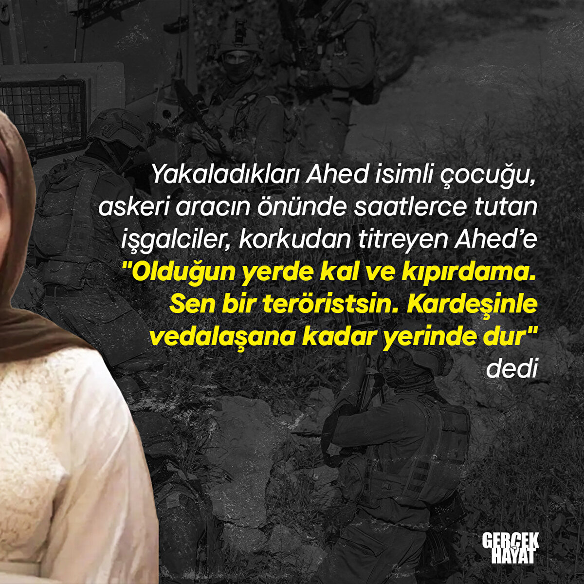 "Kardeşinle vedalaşana kadar yerinde dur"