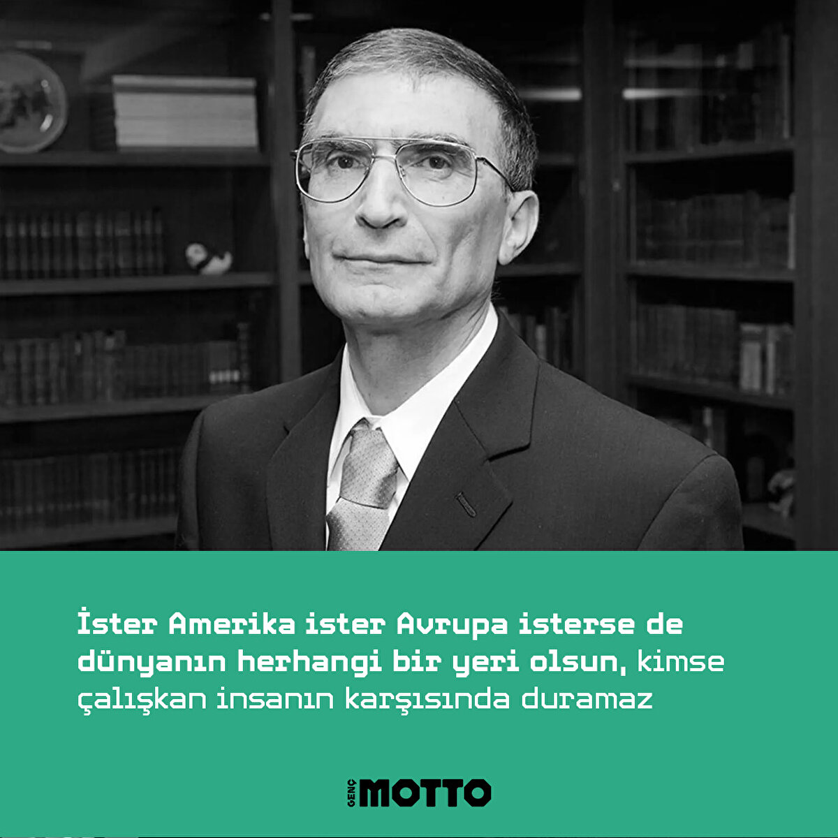 ster Amerika ister Avrupa isterse de d&#252;nyanın herhangi bir yeri olsun, kimse &#231;alışkan insanın karşısında duramaz