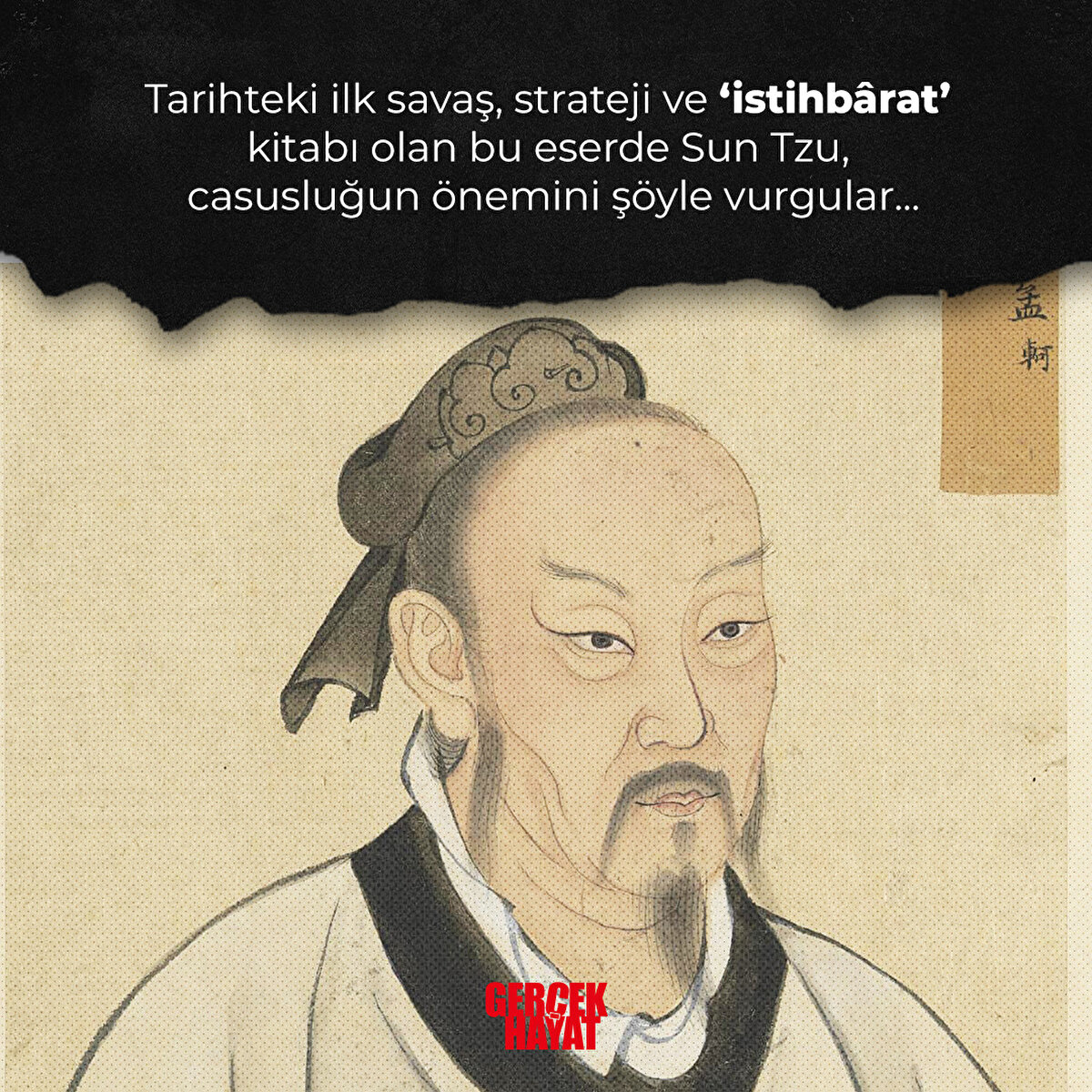 Sun Tzu, istihbâratın önemini şöyle vurgular...